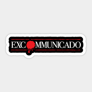 Excommunicado Sticker